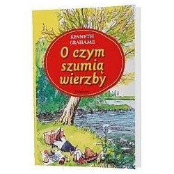 O czym szumią wierzby