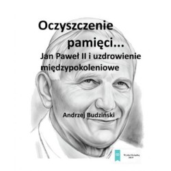 Oczyszczenie pamięci. Jan Paweł II i modlitwa międzypokoleniowa