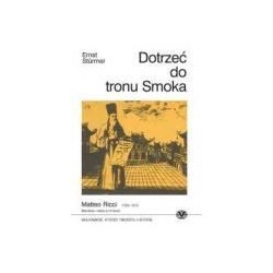 Dotrzeć do tronu Smoka - Matteo Ricci 1552 - 1610 - Mandaryn nieba w Chinach