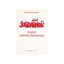 Solidarność. Projekt polskiej demokracji