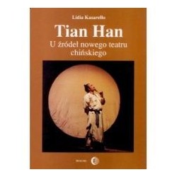 Tian Han. U źródeł nowego teatru chińskiego