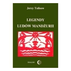Legendy ludów Mandżurii. Tom I