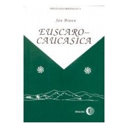 Euscaro-Caucasica Historical and Comparative Studies on Kartvelian and Basque