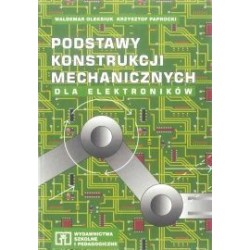 PODSTAWY KONSTRUKCJI MECHANICZNYCH DLA ELEKTRONIKÓW