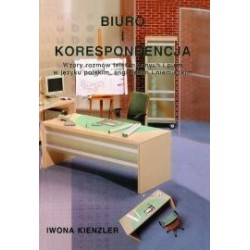 Biuro i korespondencja. Wzory rozmów telefonicznych i pism w języku polskim, angielskim i niemieckim