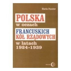 Polska w oczach francuskich kół rządowych w latach 1924-1939