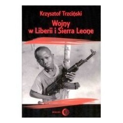 Wojny w Liberii i Sierra Leone (1989-2002) Geneza, przebieg i następstwa