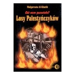 Cóż wam pozostało? Losy Palestyńczyków na podstawie prozy Gassana Kanafaniego