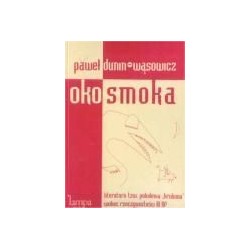 Oko smoka. Literatura tzw. pokolenia "brulionu" wobec rzeczywistości III RP