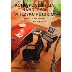 Korespondencja handlowa w języku polskim. Wzory  pism, umów i innych dokumentów