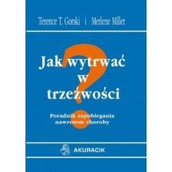 Jak wytrwać w trzeźwości