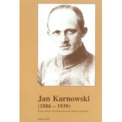 Jan Karnowski (1886-1939). Pisarz, polityk i kaszubsko-pomorski działacz regionalny