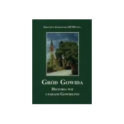 Gród Gowida. Historia wsi i parafii Gowidlino