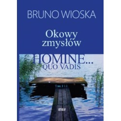 OKOWY ZMYSŁÓW Homine Quo Vadis