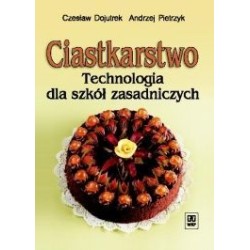 Ciastkarstwo. Technologia dla szkół zasadniczych