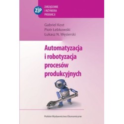 Automatyzacja i robotyzacja procesów produkcyjnych