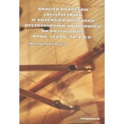Analiza procesów logistycznych w przedsiębiorstwach dystrybucyjno-handlowych na przykładzie PPHU „LEGRO” Sp. z o.o.