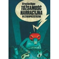 Tożsamość narracyjna w cyberprzestrzeni