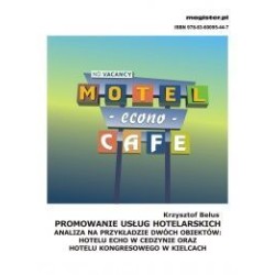 Promowanie usług hotelarskich. Analiza na przykładzie dwóch obiektów: Hotelu Echo w Cedzynie oraz Hotelu Kongresowego w Kielcach