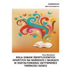 Rola zabaw świetlicowych opartych na baśniach i bajkach w kształtowaniu aktywności twórczej dzieci