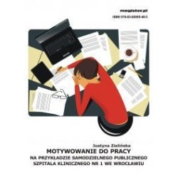 Motywowanie do pracy na przykładzie Samodzielnego Publicznego Szpitala Klinicznego Nr 1 we Wrocławiu