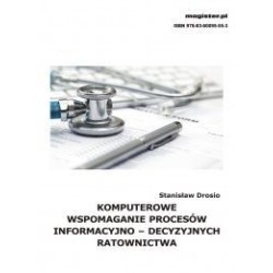 Komputerowe wspomaganie procesów informacyjno – decyzyjnych ratownictwa