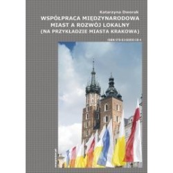 Współpraca międzynarodowa miast a rozwój lokalny (na przykładzie miasta Krakowa)