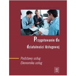 Przygotowanie do działalności usługowej. Podstawy usług. Ekonomika usług.