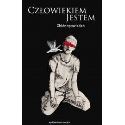 Człowiekiem jestem. Zbiór opowiadań