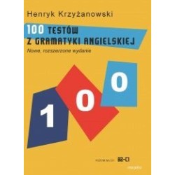 100 Testów z gramatyki angielskiej (POZIOM WG CEF: B2-C1)