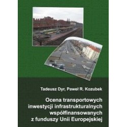Ocena transportowych inwestycji infrastrukturalnych współfinansowanych z funduszy Unii Europejskiej