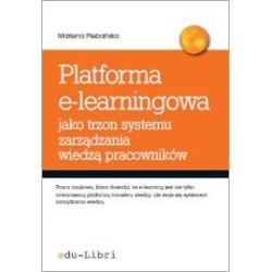 Platforma e-learningowa jako trzon systemu zarządzania wiedzą pracowników