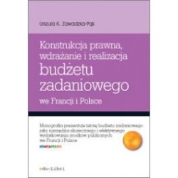 Konstrukcja prawna, wdrażanie i realizacja budżetu zadaniowego we Francji i Polsce