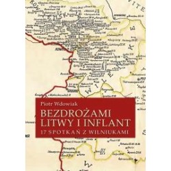 Bezdrożami Litwy i Inflant. 17 rozmów z Wilniukami