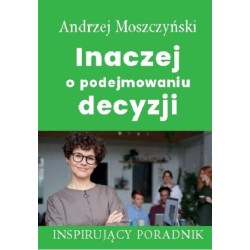 Inaczej o podejmowaniu decyzji