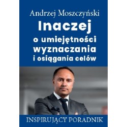 Inaczej o umiejętności wyznaczania i osiągania celów