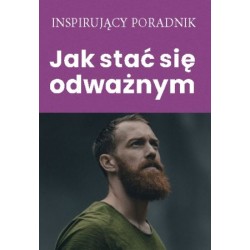 Jak stać się odważnym