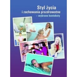 Styl życia i zachowania prozdrowotne - wybrane konteksty