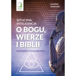 Sztuczna inteligencja o Bogu, wierze i Biblii. Rozmowy z chatbotem