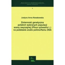 Zmienność genetyczna polskich wybranych populacji sosny zwyczajnej na podstawie analiz poliformizmu DNA