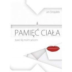 Pamięć Ciała bawi się moim sercem