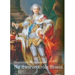 NA DWORZE KRÓLA STASIA