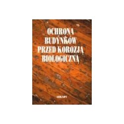Ochrona budynków przed korozją biologiczną