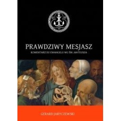 Prawdziwy mesjasz. Komentarz do Ewangelii wg św. Mateusza