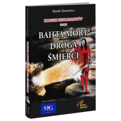 KRONIKI NEKROMANTÓW BAHTA MORT – DROGA ŚMIERCI T.II