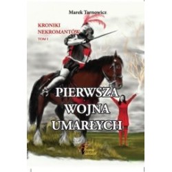 Kroniki nekromantów tom I. Pierwsza wojna umarłych