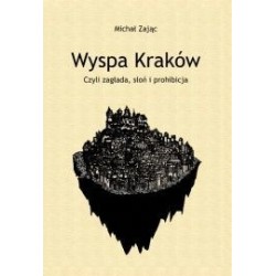 Wyspa Kraków czyli zagłada, słoń i prohibicja