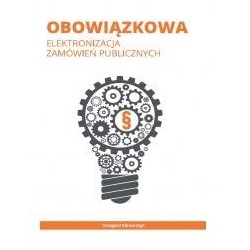 Obowiązkowa elektronizacja zamówień publicznych