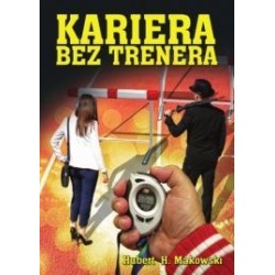 KARIERA BEZ TRENERA czyli 10 błędów na drodze do kariery, wynikających z niewiedzy
