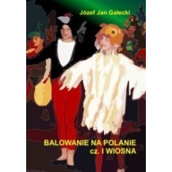 WIDOWISKO ESTRADOWE "BALOWANIE NA POLANIE" CZĘŚĆ PIERWSZA "WIOSNA"